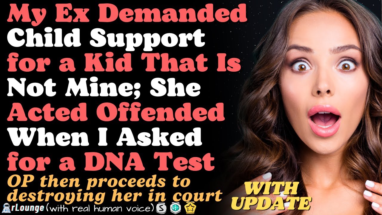 My Ex Demanded Child Support for a Kid That Is Not Mine; Acted Offended When I Asked for a DNA Test