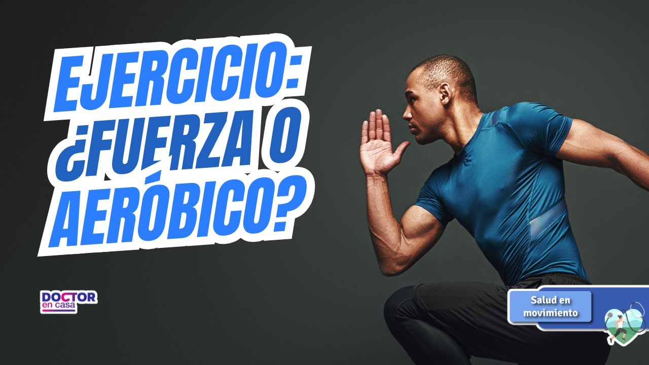 Ejercicio: ¿Fuerza o aeróbico?