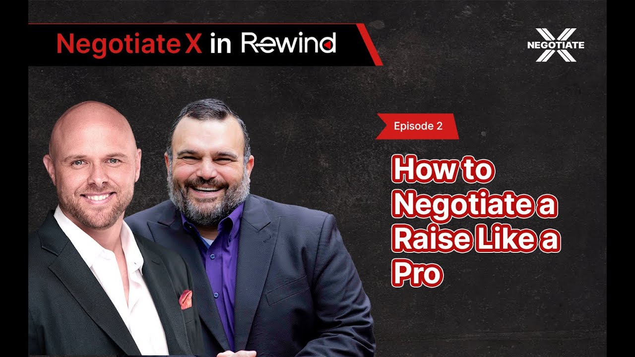 How to Negotiate a Raise Like a Pro | Negotiate X Podcast