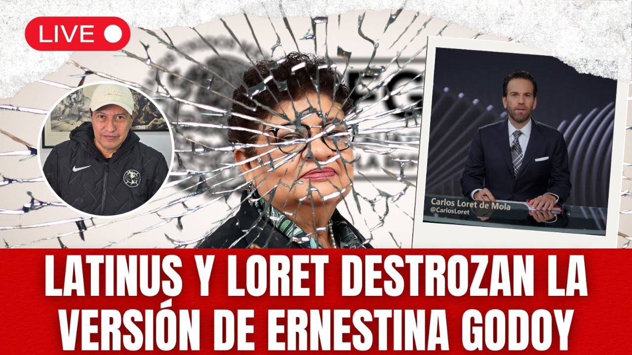 Latinus y Loret destrozan la versión de Ernestina Godoy. Claro que hay más responsables