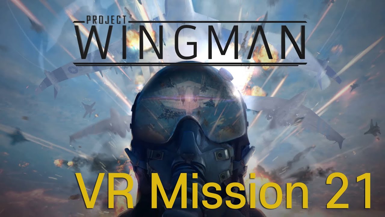 Project Wingman VR Mission 21(Ending) | 프로젝트 윙맨 VR 미션 21(엔딩)