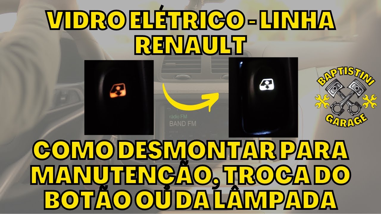 Informações sobre botões do vidro elétrico - Linha Renault - Consertar/Trocar botão e Trocar lâmpada