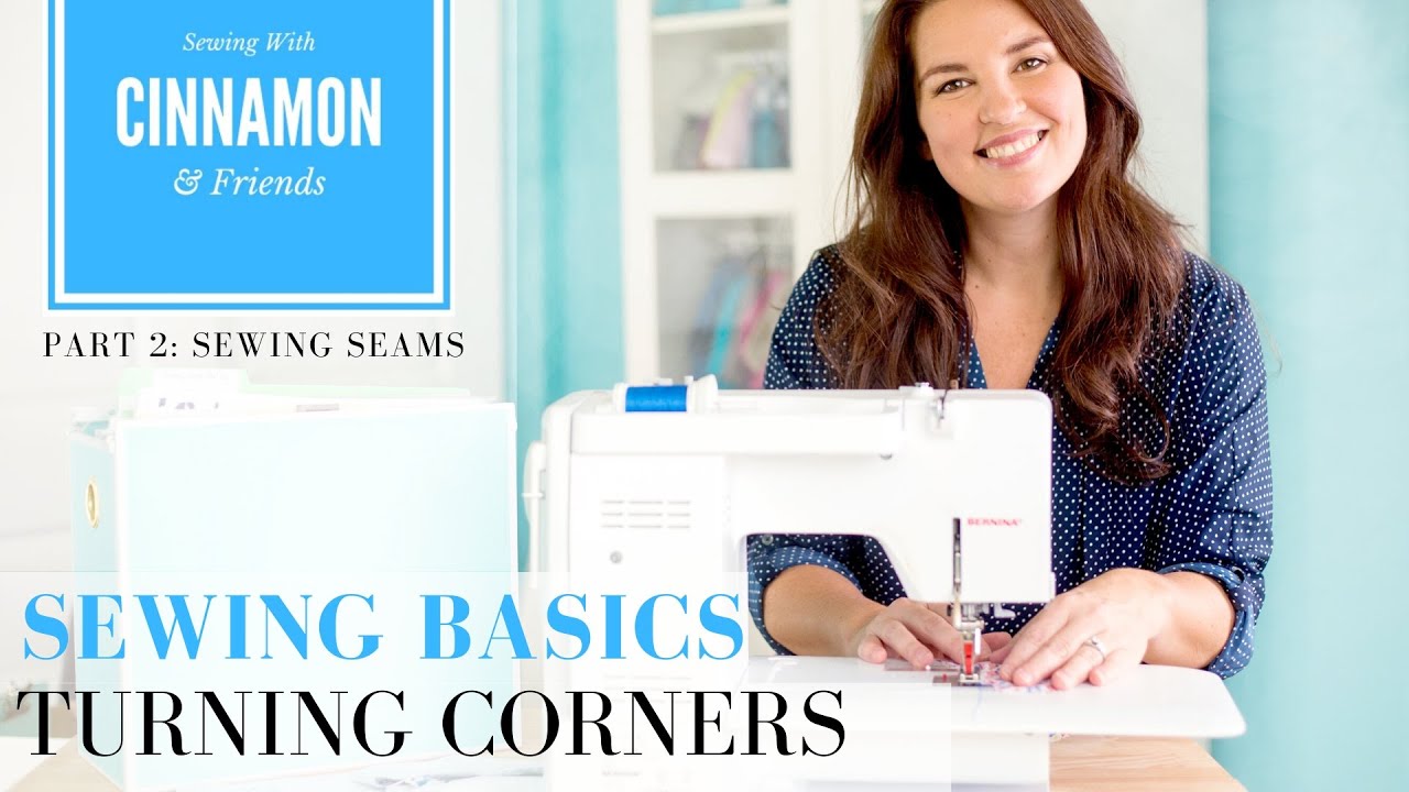 Sewing Basics Part 2 Seams Turning Corners