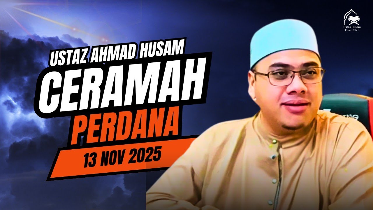 13.11.2025 I CERAMAH PERDANA | USTAZ HUSAM 