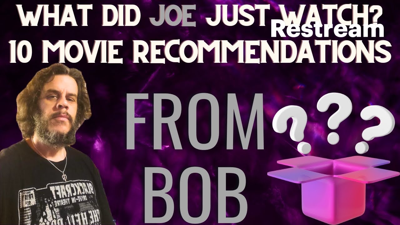 What Did JOE Just Watch? 10 Movie Recommendations From Bob