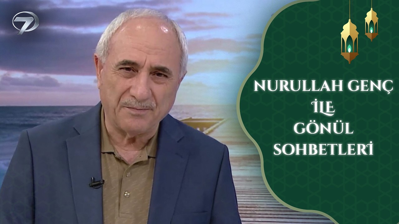 Nurullah Genç İle Gönül Sohbetleri | 20. Bölüm