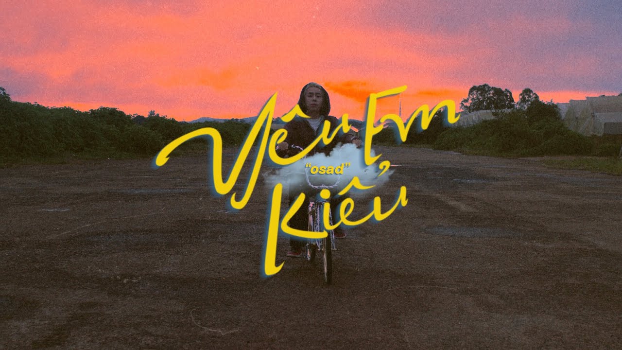 Y&Ecirc;U EM KIỂU - OSAD | RUNG ĐỘNG EP (Official M/V)