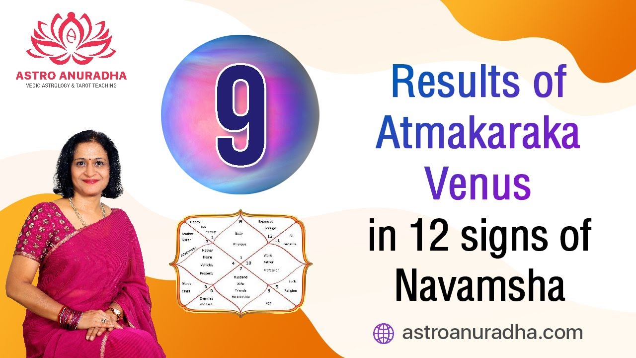 Atmakaraka Venus in astrology | Venus as Atmakaraka | Atmakaraka Venus in navamsha | d9 chart
