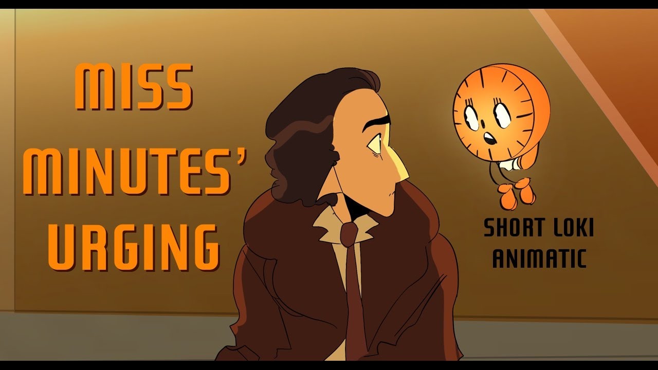 Miss Minutes’ Urging | Short Loki Animatic (implied Lokius)