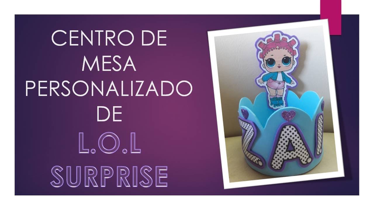 Centro de Mesa Personalizado de L O L Surprise
