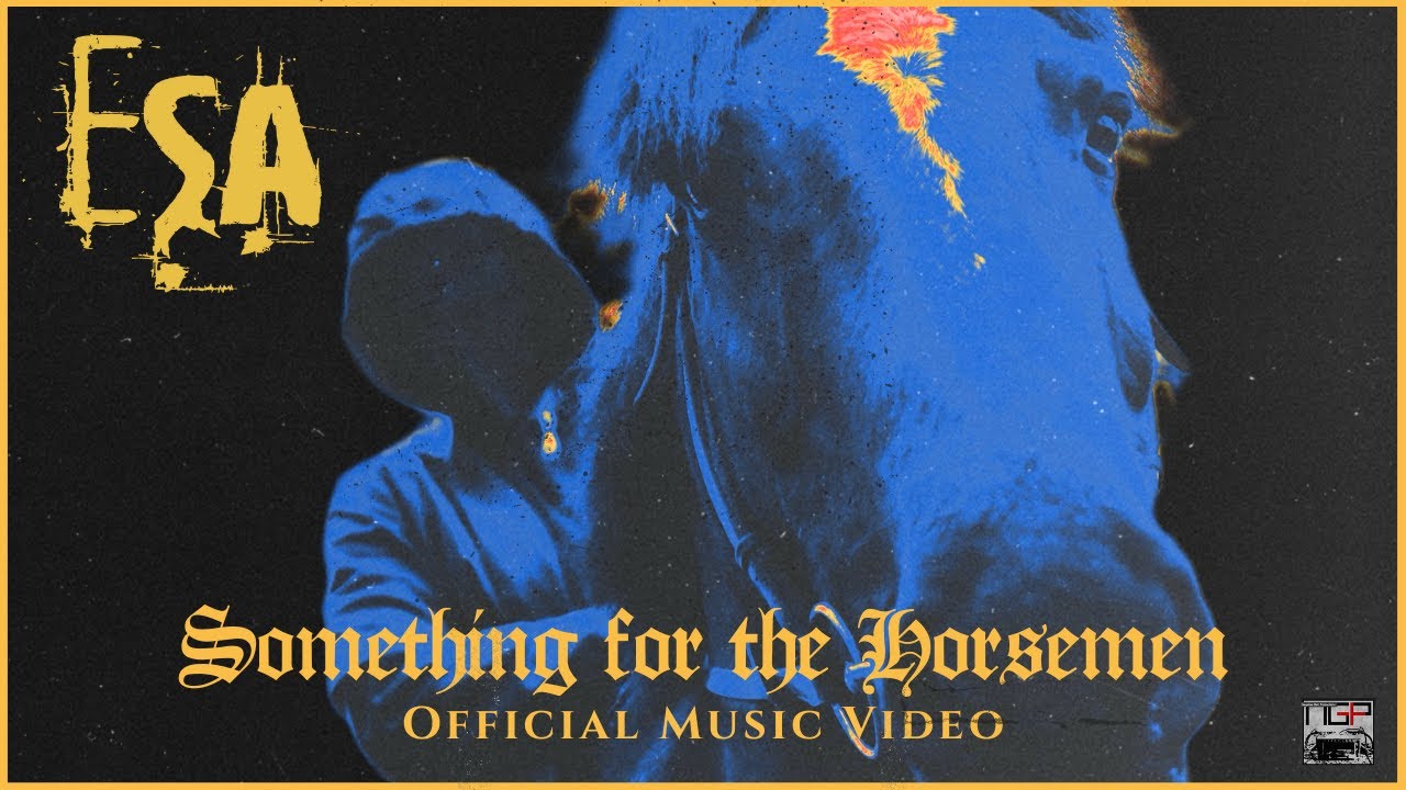 ESA - Something for the Horsemen (Official Music Video)