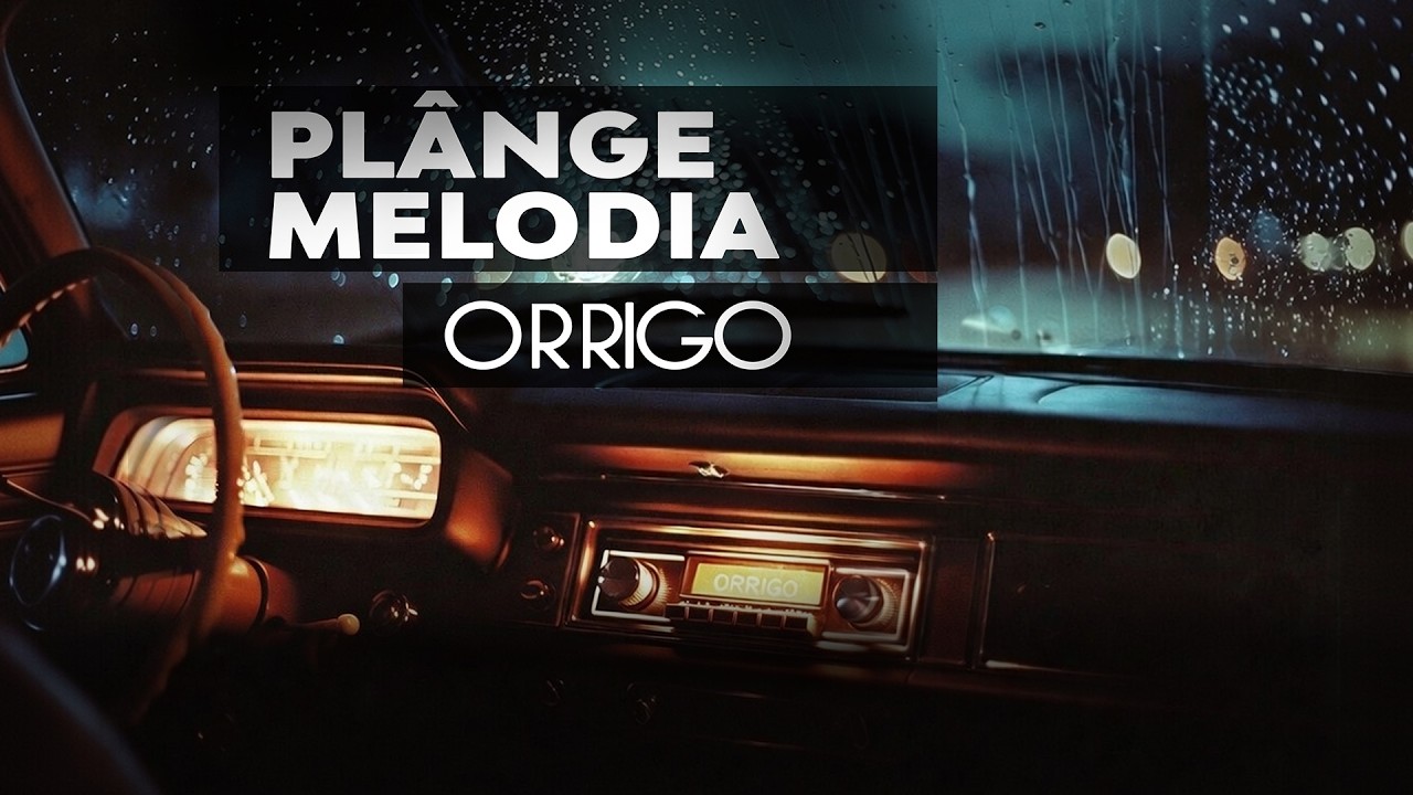 ORRIGO – Plânge melodia 🎵 [ Radioul tare, lacrimi curgând 🚗😭]