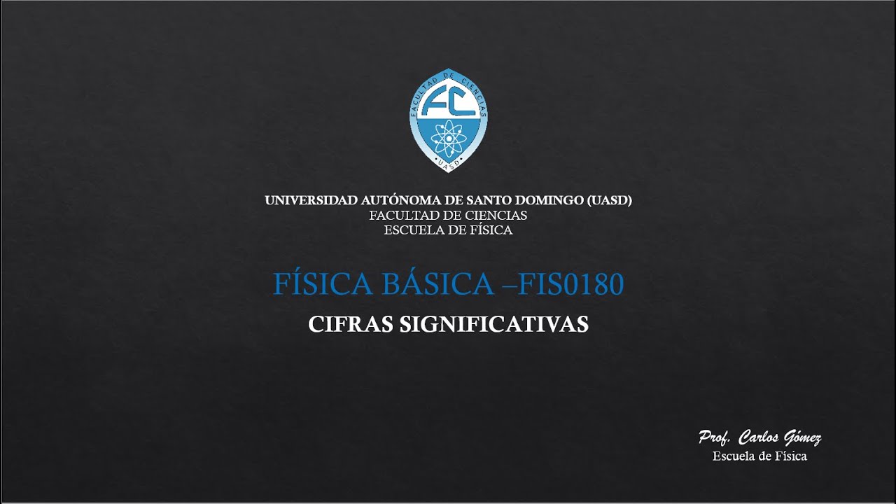 FIS018 _ CIFRAS SIGNIFICATIVAS _ PROF. CARLOS GÓMEZ
