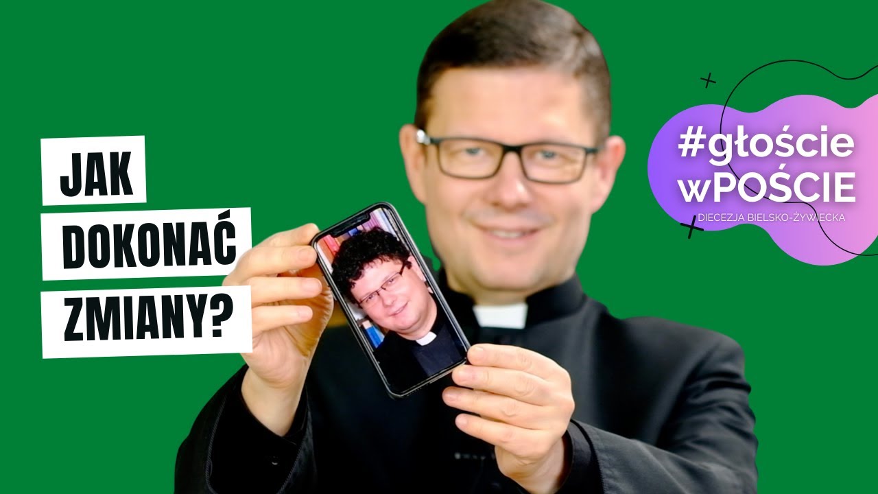 Jak dokonać zmiany życia? Rekolekcje wielkopostne ks. Marek Studenski