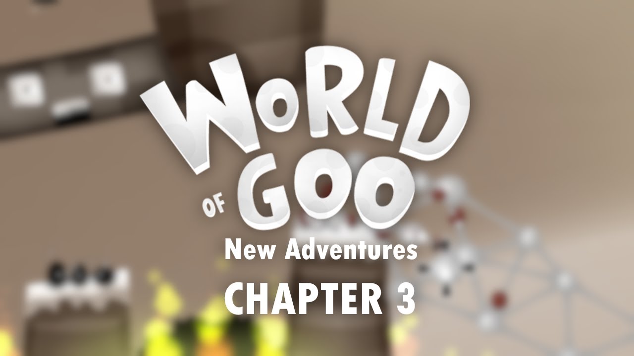 World Of Goo New Adventures - Chapter 3