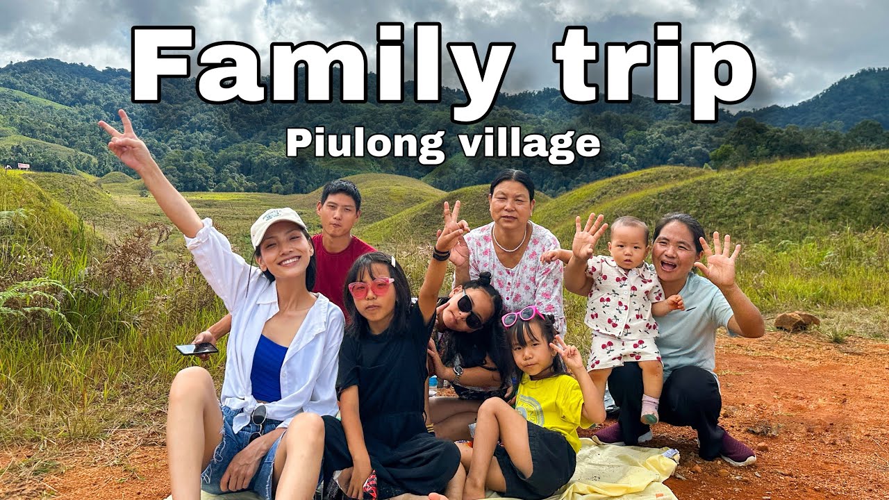 Piulong village || family trip || explore Manipur || Northeast India 🇮🇳