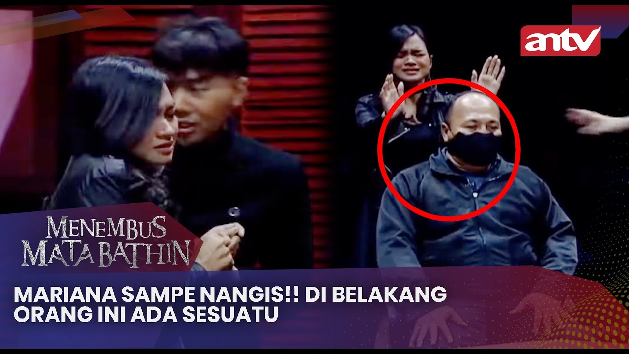 Mariana Sampe Nangis!! Di Belakang Orang Ini Ada Sesuatu | Menembus Mata Batin Eps 143 Full