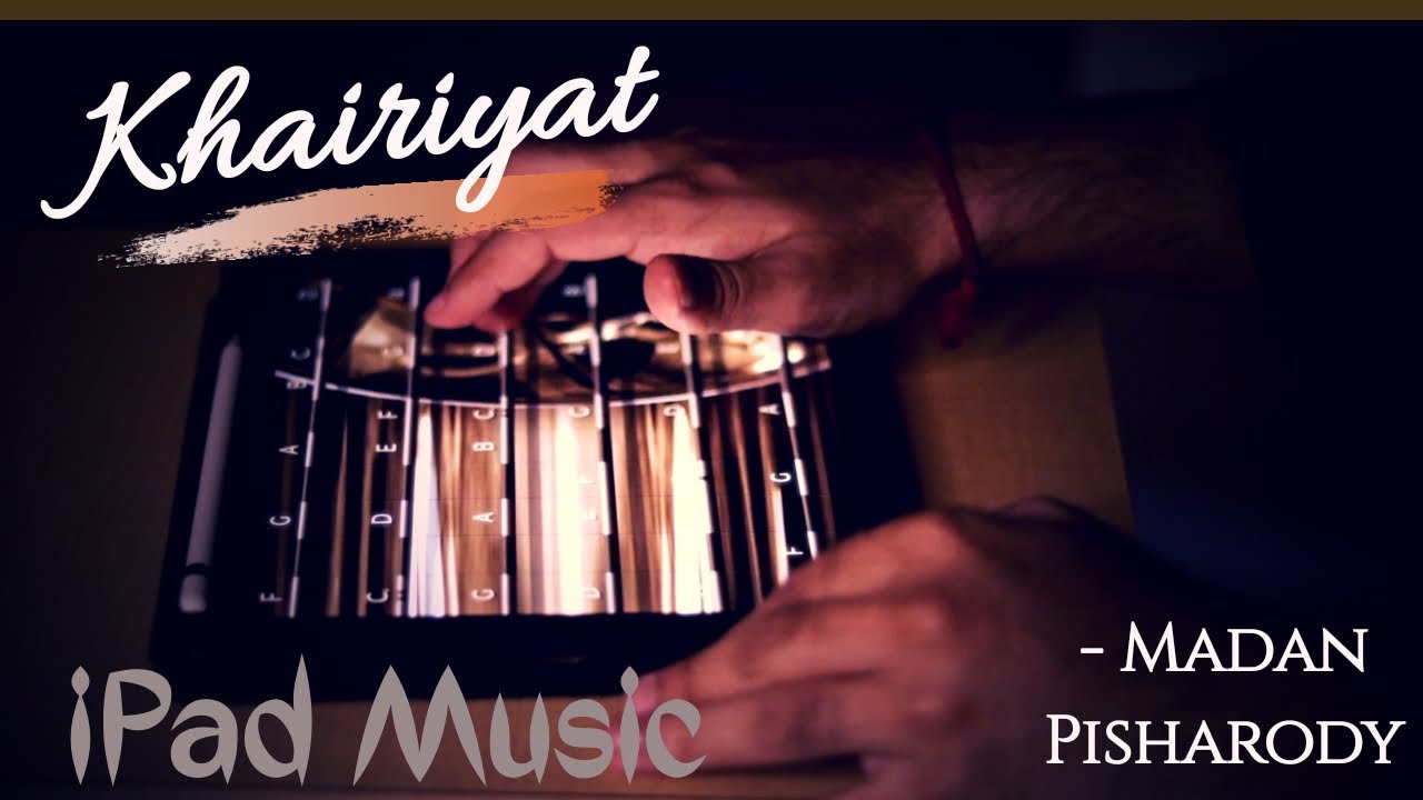 Khairiyat - reprised(iPad Music production)|ft. Madan Pisharody
