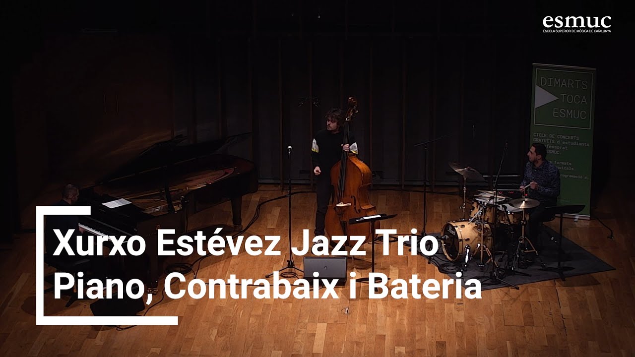 Xurxo Estévez Jazz Trio | Dimarts Toca | ESMUC