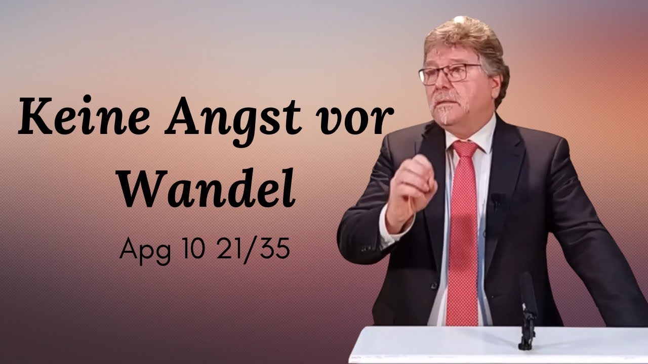 Keine Angst vor Wandel - Apg 10,21-35 - Predigtvideo