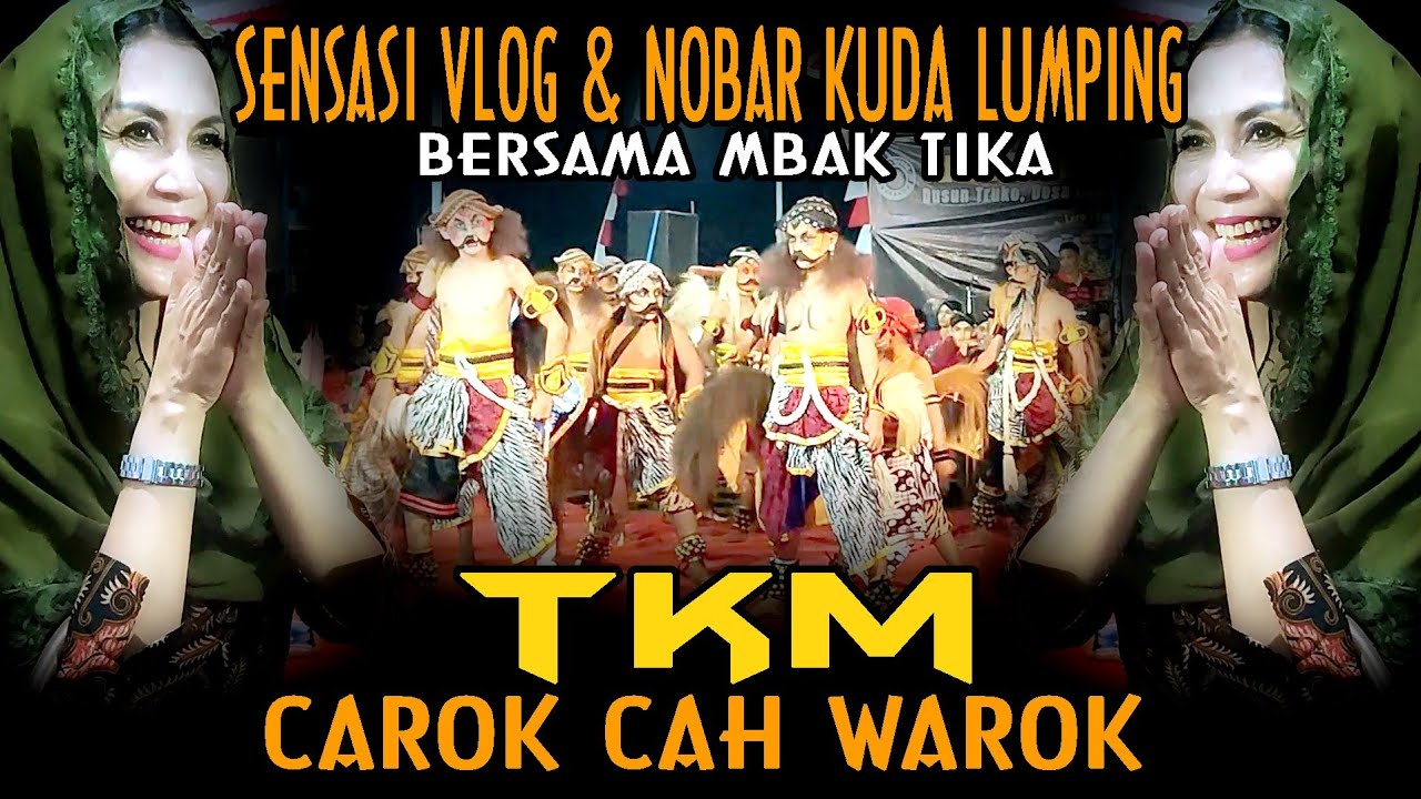 SENSASI VLOG & NOBAR KUDA LUMPING BERSAMA MBA TIKA AT TKM TRUKO CAROK CAH WAROK NJEDOG's
