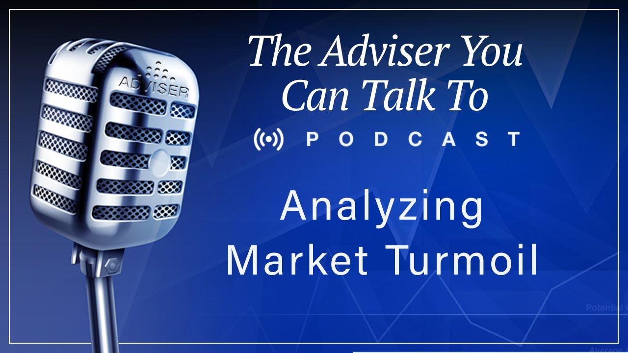 Analyzing Market Turmoil | Economy & The Markets