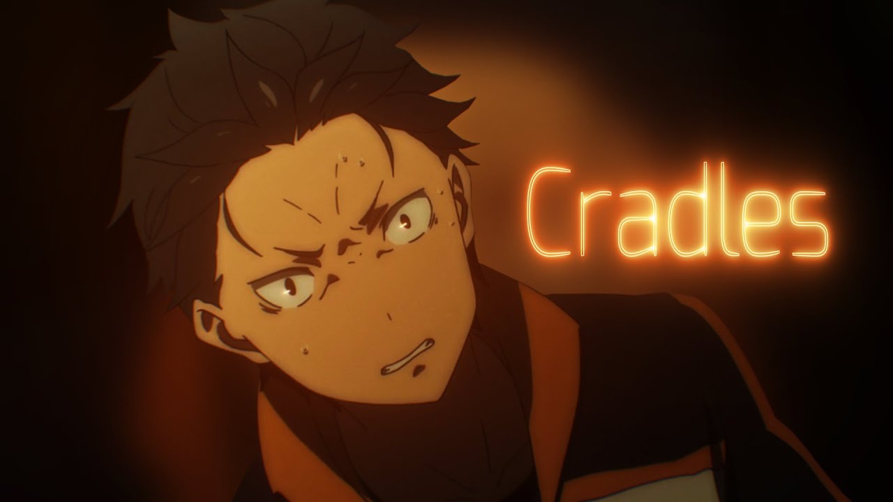 Re: Zero「AMV」 ▪ Cradles
