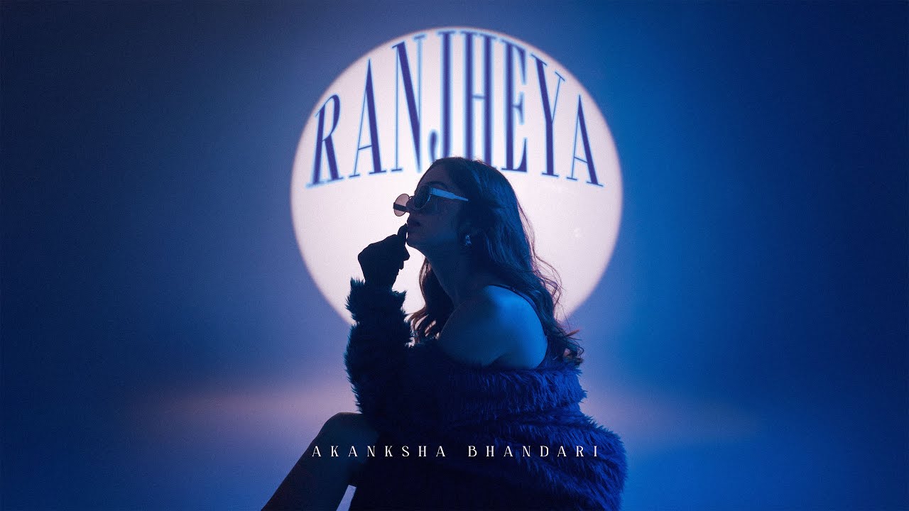 Ranjheya | Akanksha Bhandari | Rehat Singh
