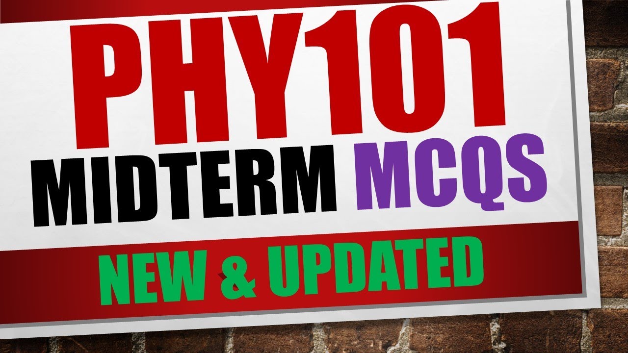 phy101 midterm preparation|phy101 midterm past papers|phy101 midterm solved papers|mcqs|2023