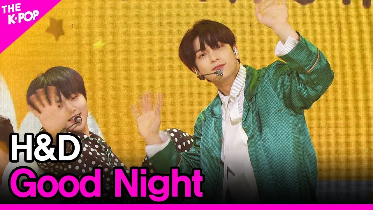 H&D, Good Night [THE SHOW 200421]