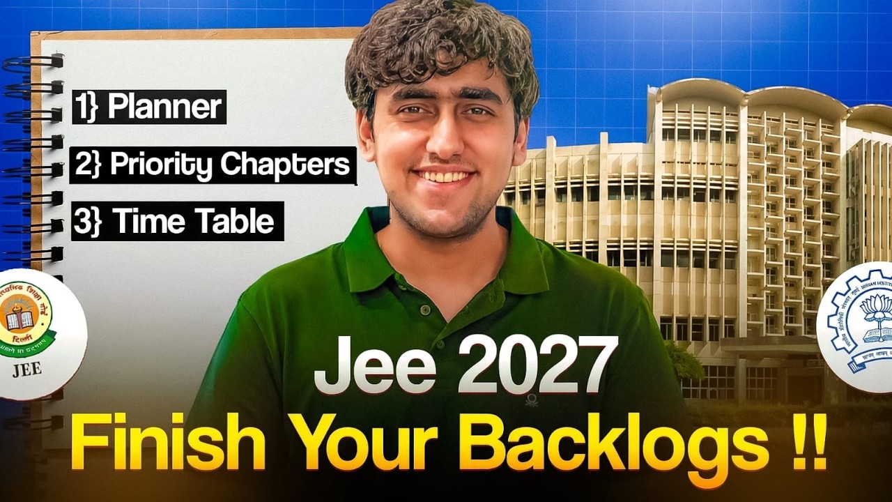 Perfect Plan to Finish All your BACKLOGS | JEE 2027