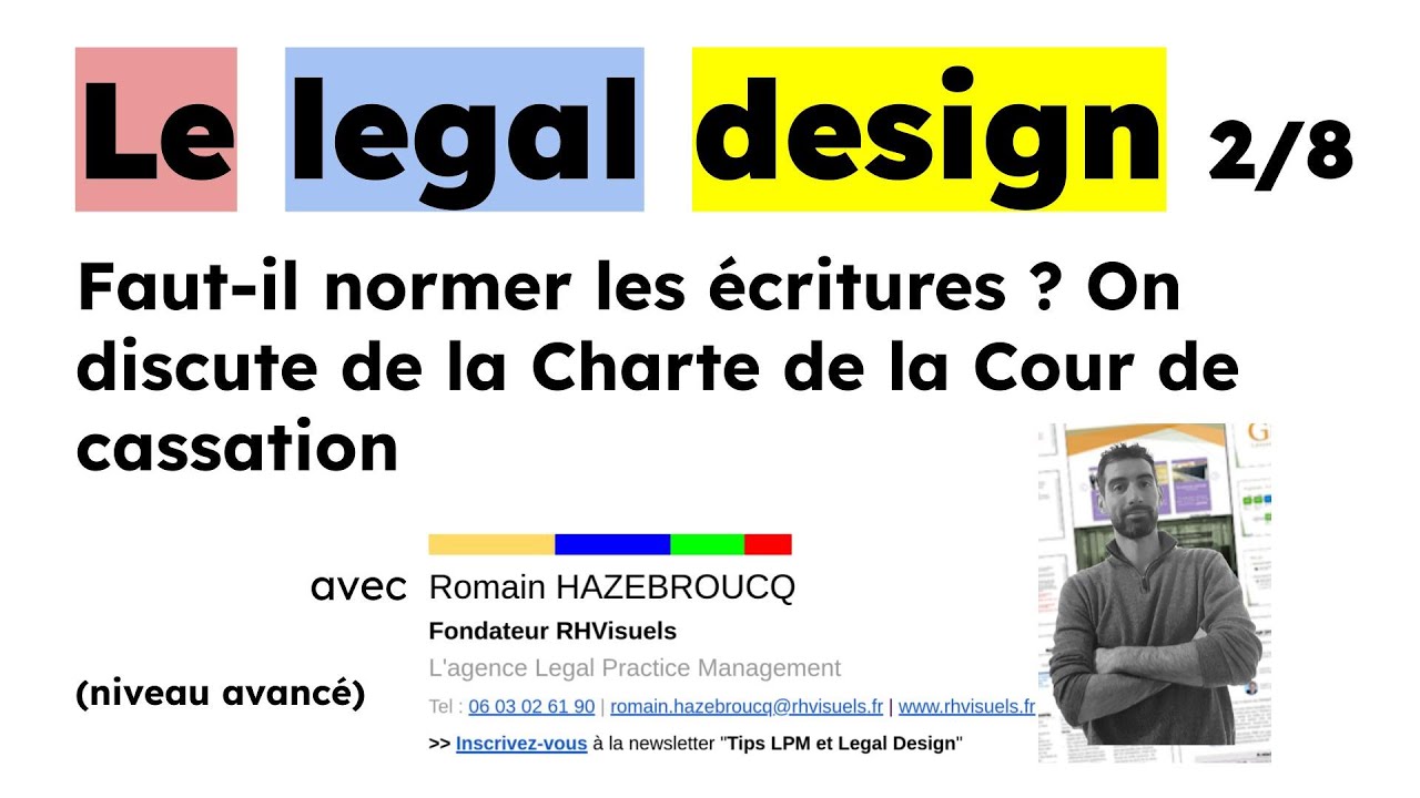 Legal design 2/8 - faut-il normer les conclusions ? la Charte des écritures, avec Romain Hazebroucq