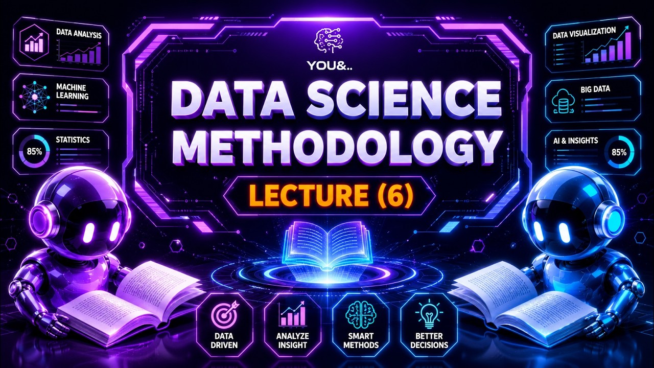 شرح Lecture (6) في مادة Data Science Methodology