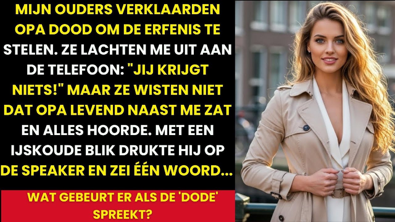 Mijn Ouders Belden: "Opa Is Dood, Wij Erven Alles!"... Maar Opa Zat Naast Me. |waargebeurd
