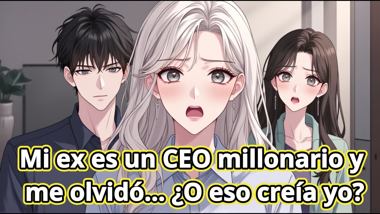 Mi ex es un CEO millonario y me olvidó... ¿O eso creía yo?