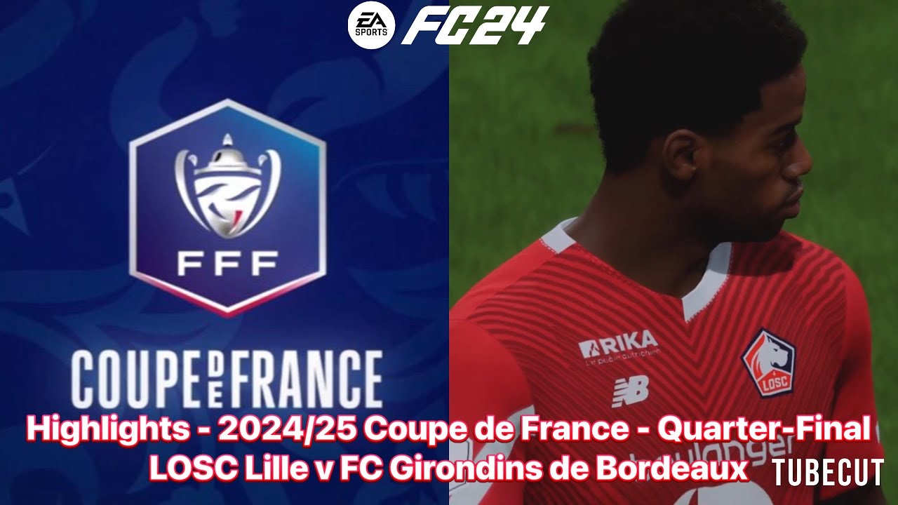 EA Sports FC 24 | Lille | Coupe de France | Quarter-Final | LOSC Lille v FC Girondins de Bordeaux