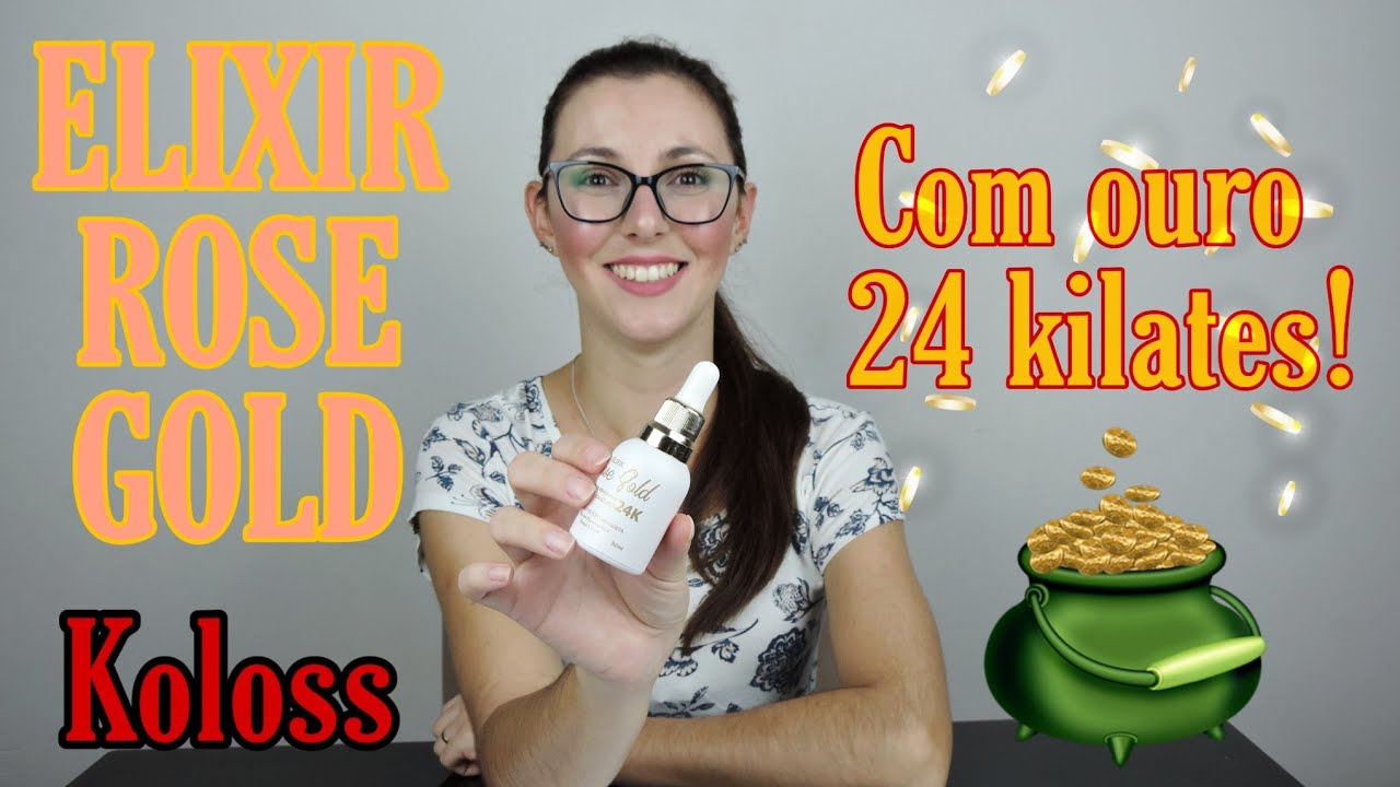S&Eacute;RUM COM OURO 24K - ELIXIR ROSE GOLD DA KOLOSS #resenhasdaingrid