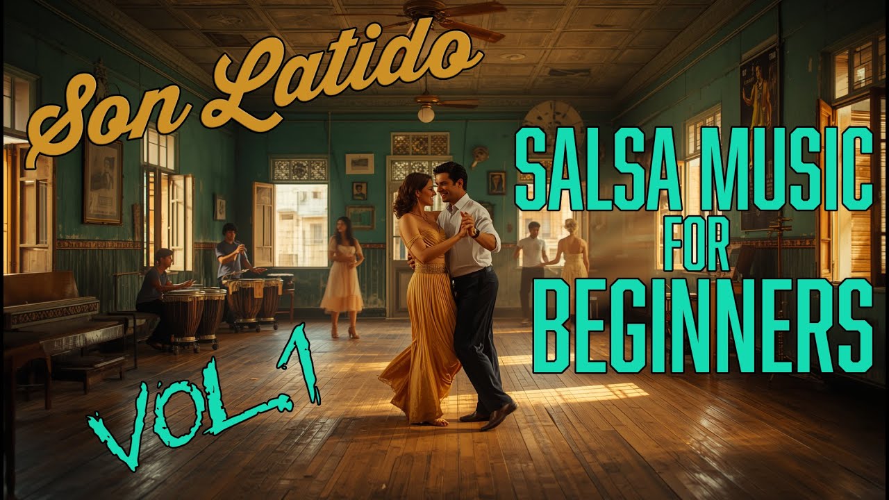 Salsa Music for Beginners – Learn to Feel the Rhythm Vol. 1 #SalsaCubana #CubanSon #LatinGroove