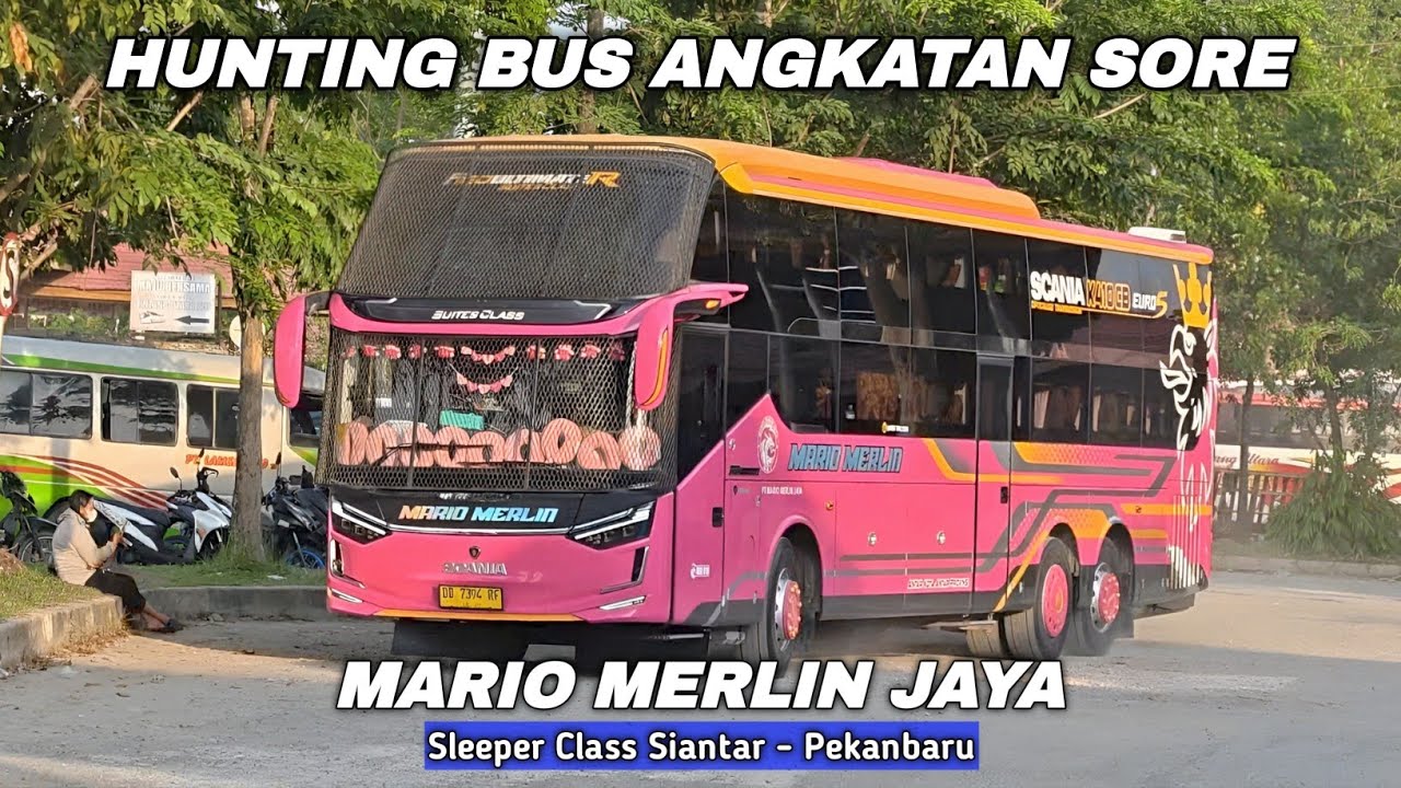 Hunting Bus Angkatan Sore | Satu-Satunya Bus Sleeper Jalur Siantar – Pekanbaru