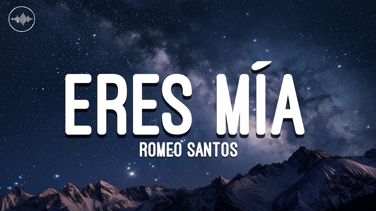 Romeo Santos - Eres Mía (Letra)
