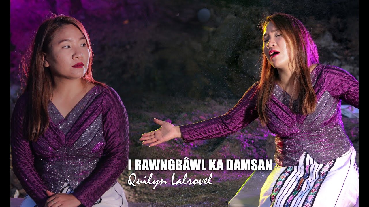 I RAWNGBÂWL KA DAMSAN - Quilyn Lalrovel