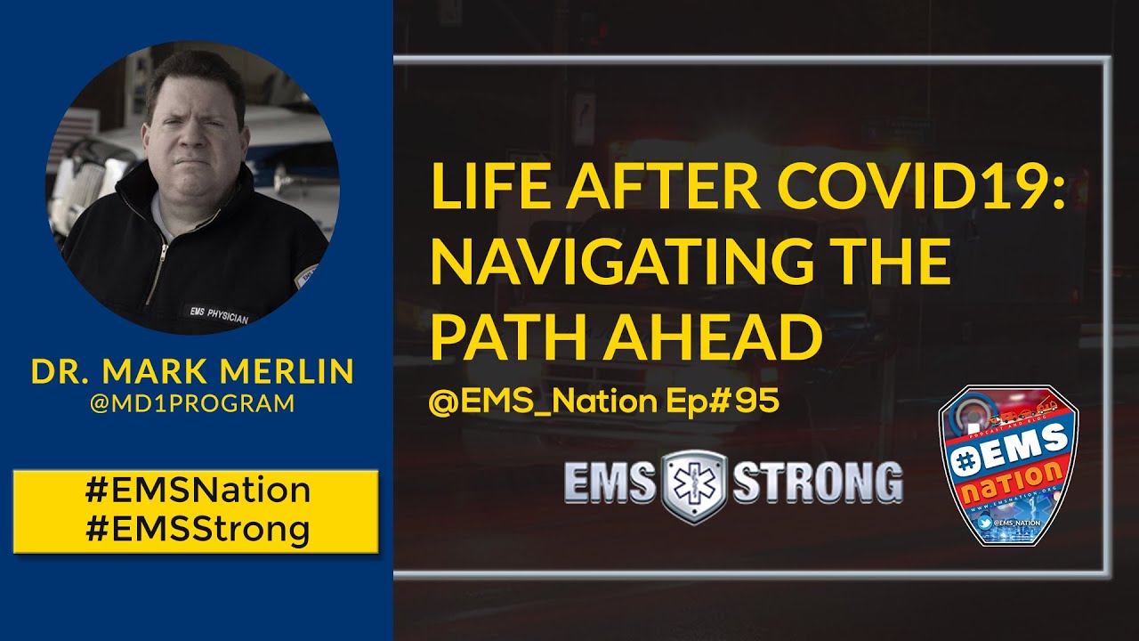 EMSNation Ep. #95 Life After COVID19: Navigating the Path Ahead with @MD1Program