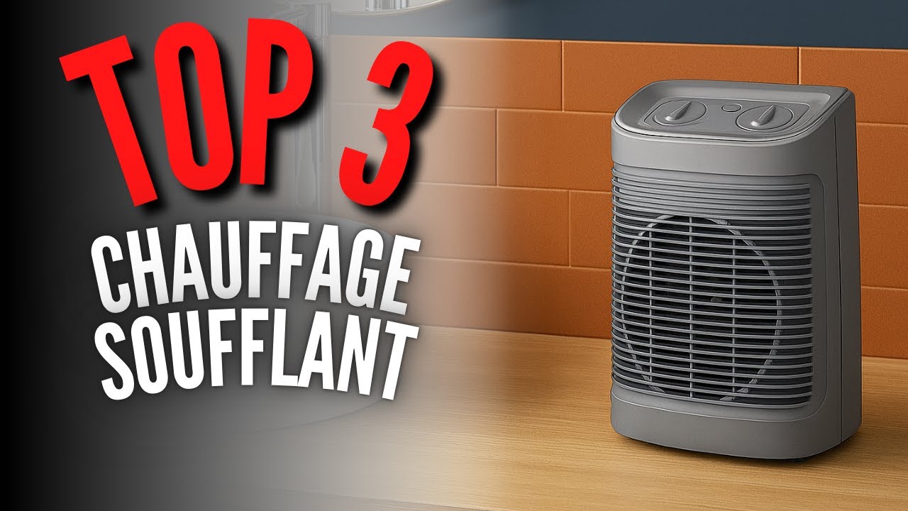 Meilleur Chauffage d'Appoint Soufflant 2026