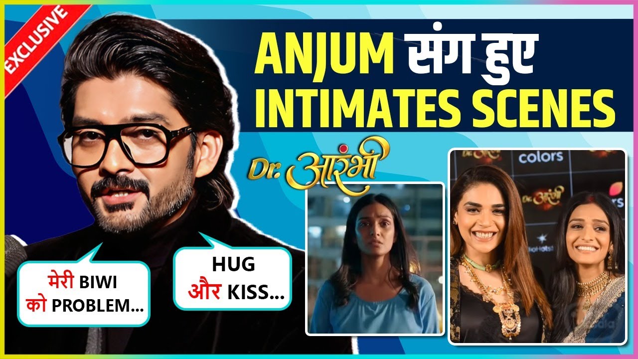 Aditya Redij On Intimate Scenes With Anjum,TRP Pressure, Extra Marital Affair,Vishwas |Dr. Aarambhi