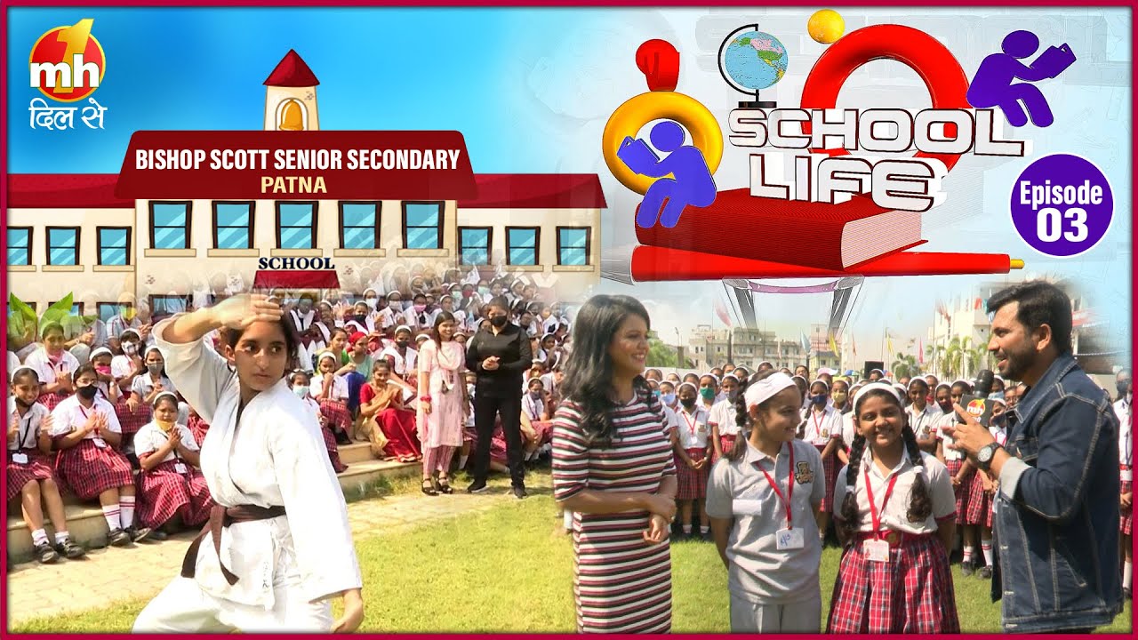 School Life | Bishop Scott Sr. Sec. Girls' School, Patna | Episode-3 | Ajeet Anand | Maya Gehlot
