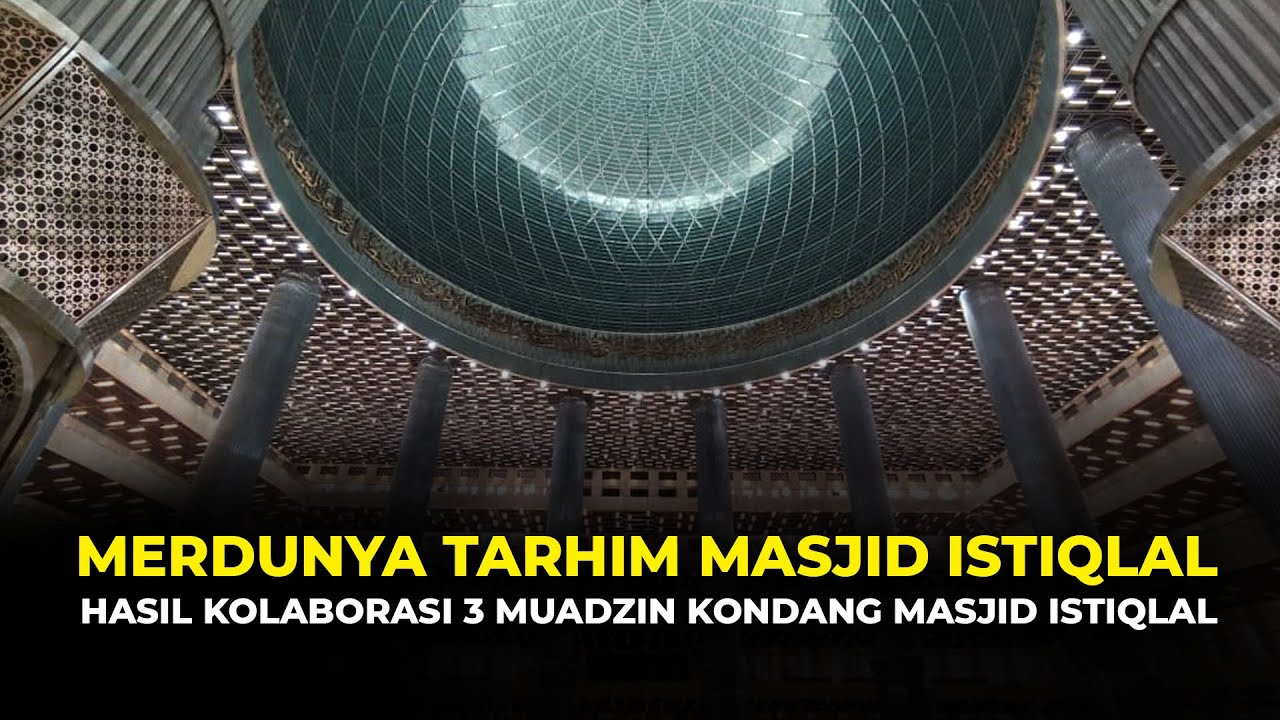 Masya Allah Dahsyat Merdunya Tarhim Masjid Istiqlal: Hasil Kolaborasi Trio Muadzin Masjid Istiqlal