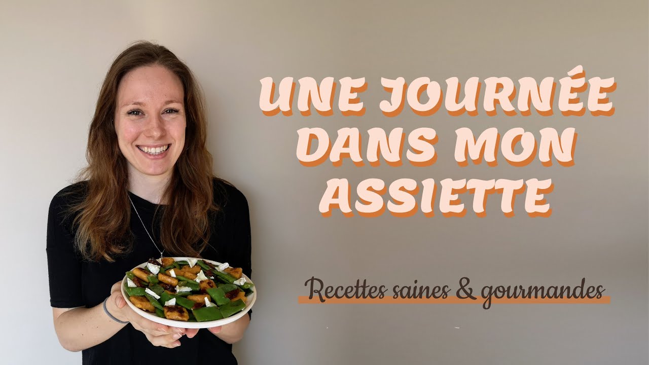 UNE JOURNEE DANS MON ASSIETTE | Recettes saines & gourmandes à la maison