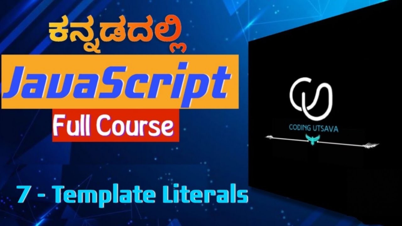 Part 7 | JavaScript Template Literals | JavaScript Full Course for Beginners Kannada | Coding Utsava