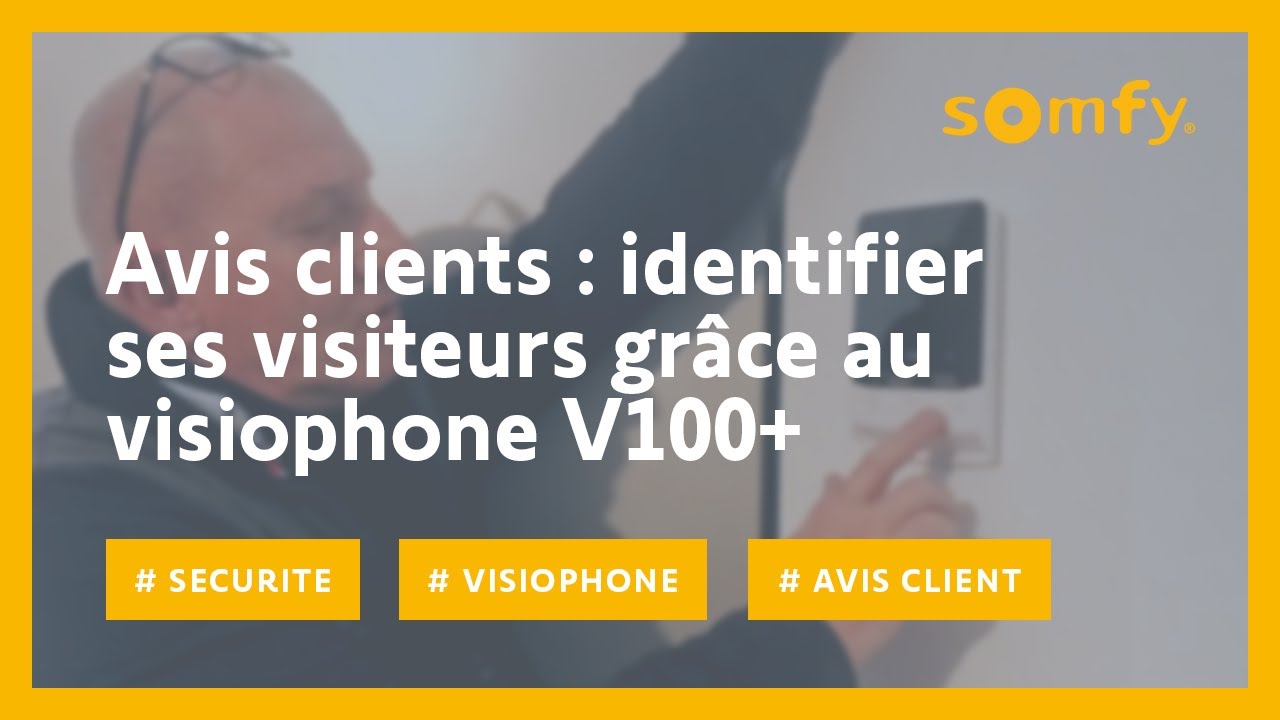 Visiophone V100+ pour identifier facilement vos visiteurs : test et avis client de François | Somfy