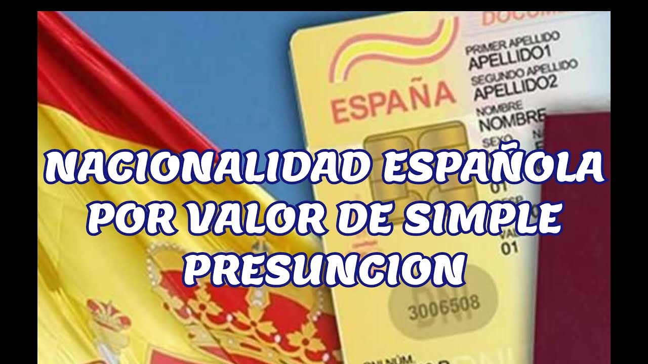 QUE ES LA NACIONALIDAD POR VALOR DE SIMPLE PRESUNCION🇪🇦?? PARA BEBES NO ESPAÑOLES. (PASOS).